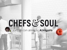 Chefs & Soul, cenas con alma by Atrápalo Chefs & Soul, cenas con alma by Atrápalo