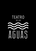 Entradas en Teatro de las Aguas Entradas en Teatro de las Aguas