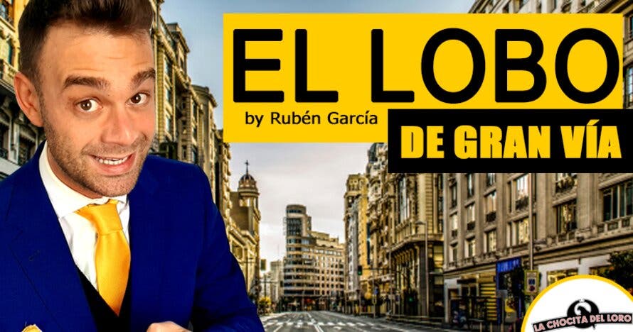 El Lobo de Gran Vía - Rubén García, en Madrid