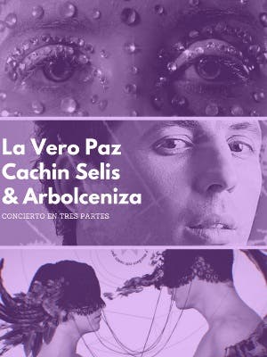 La Vero Paz, Cachin Selis y Arbolceniza