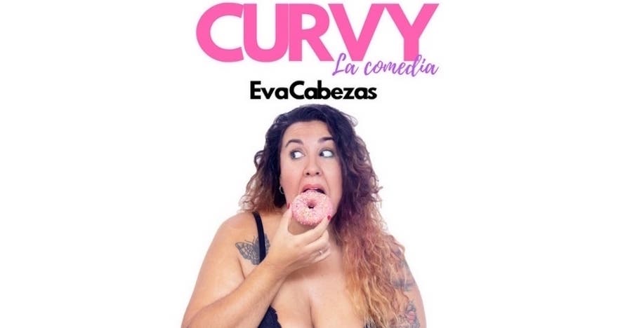 Curvy, la comedia - Eva Cabezas, en Martorell
