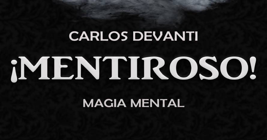 Mentiroso - Magia Mental con Carlos Devanti