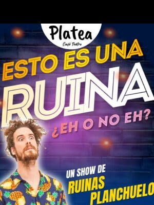Ruinas Planchuelo en Platea