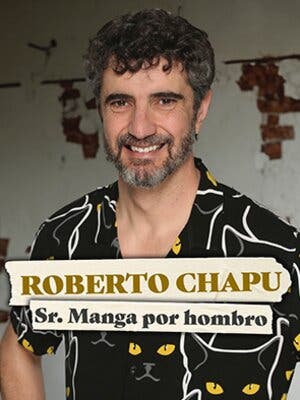 Roberto Chapu - Sr. Manga por Hombro