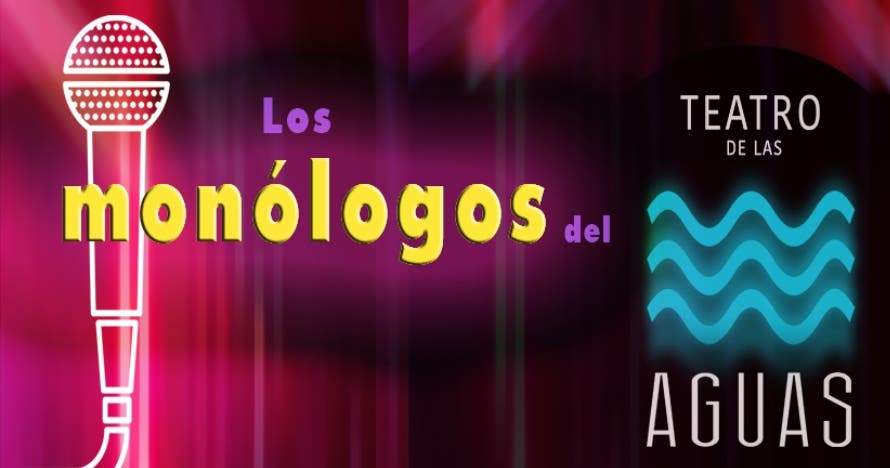 Los Monólogos del Teatro de las Aguas: para no parar de reír