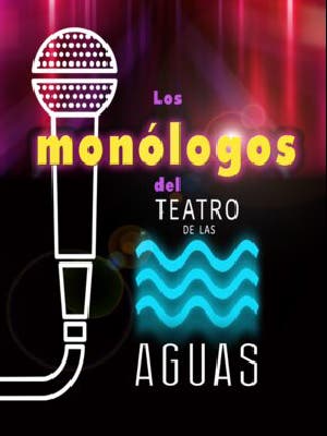Los Monólogos del Teatro de las Aguas: para no parar de reír