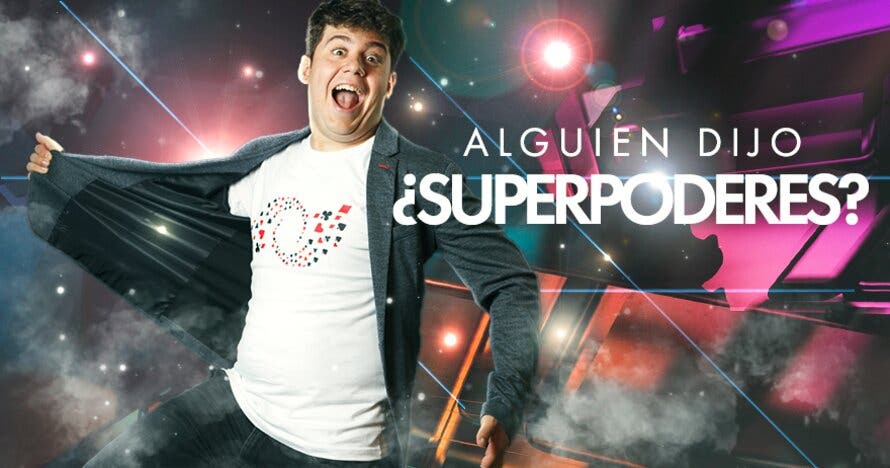 Alguien dijo ¿Superpoderes? Mago Ponce
