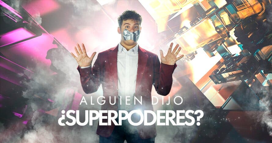 Alguien dijo ¿Superpoderes? Mago Ponce