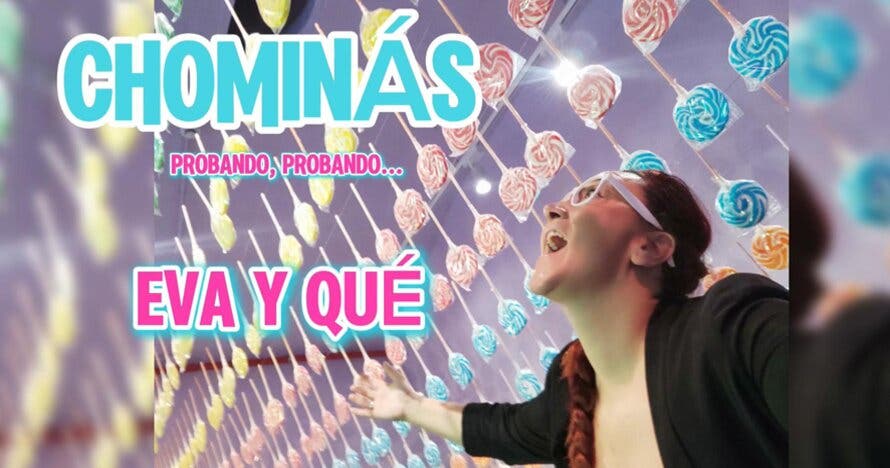 Chominás  -  Una comedia de Eva y Qué