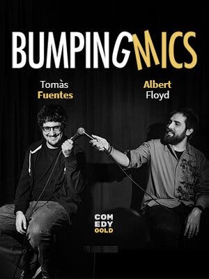 Bumping Mics - Tomàs Fuentes i Albert Floyd