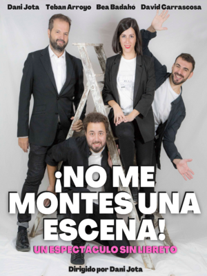¡No me montes una escena!