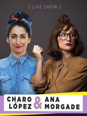 Ana Morgade y Charo López: Live Show, en Madrid