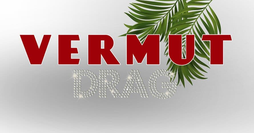 Vermut Drag - Comedia, magia, monólogos, música, cabaret...¡y más!