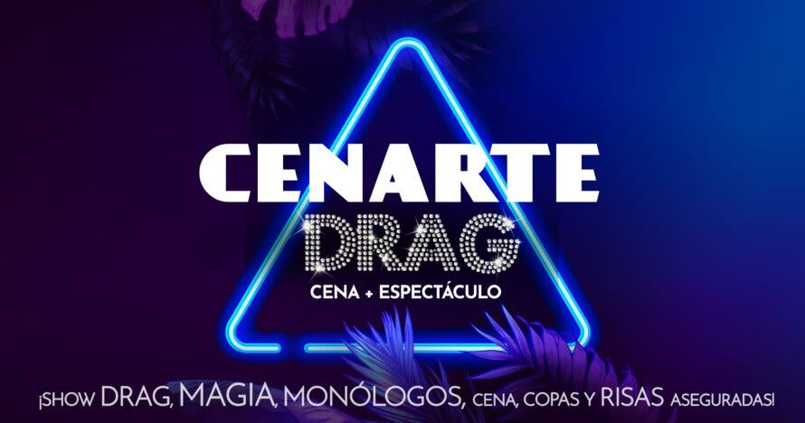 Cenarte Drag - Cena + Espectáculo, magia, monólogos y mucho más