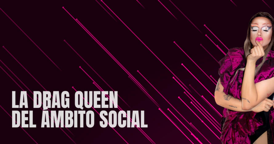 Diversidrag, la DragQueen del ámbito social