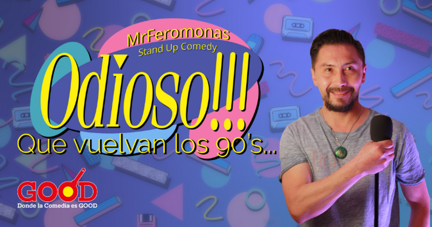 Odioso que vuelvan los 90s - MrFeromonas - Good Restaurante