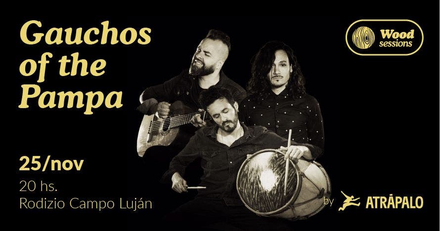 Wood Sessions - Gauchos of The Pampa