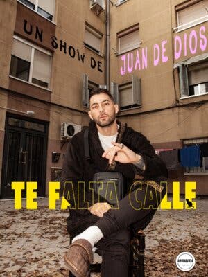 Te falta calle - Juan De Dios