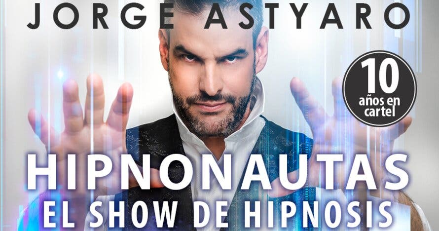 Hipnonautas, el show de hipnosis de Jorge Astyaro