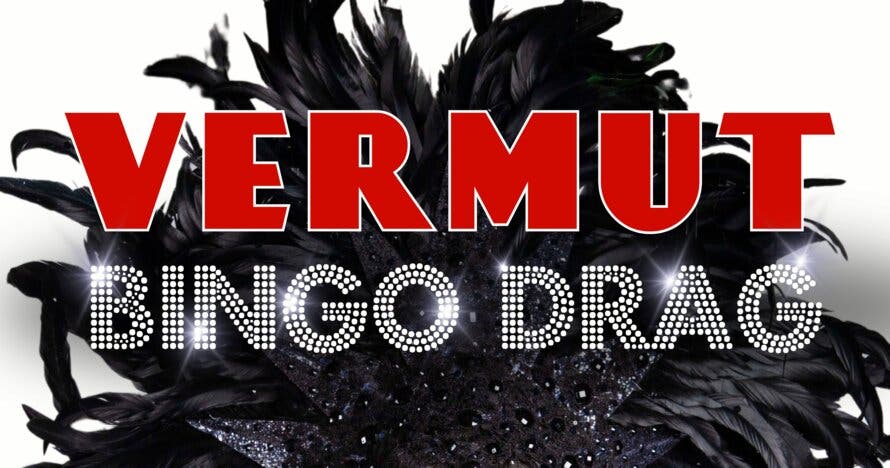 Vermut Bingo Drag - Show de bingo, magia drag, comida, copas y...¡más!