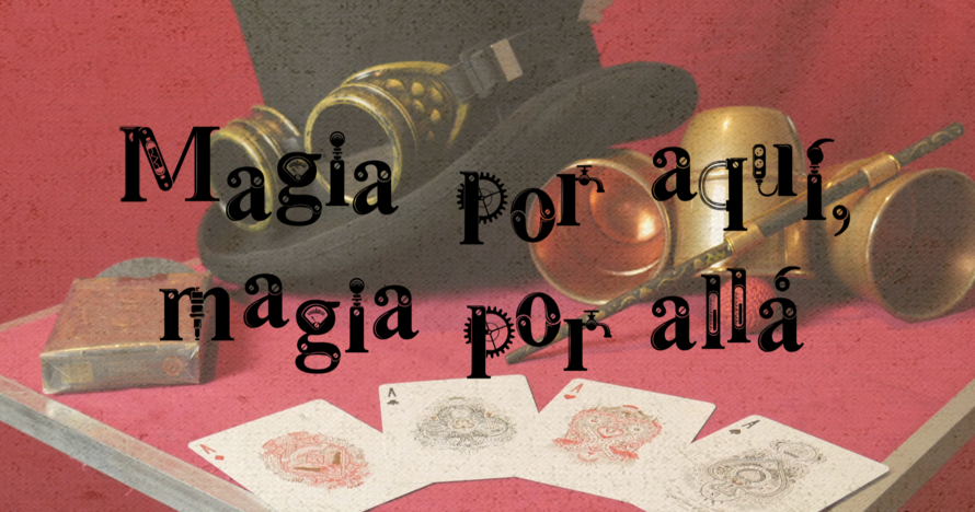 Magia por aquí, magia por allá