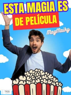 Esta Magia es de película por Mag Maiky