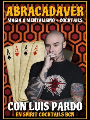Abracadaver (Magia & Mentalismo + Cocktail) con Luis Pardo Mentalista