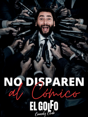 No disparen al cómico - Manu Chacón (El Golfo Sol)
