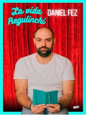 Daniel Fez - La vida Regulinchi, en Barcelona
