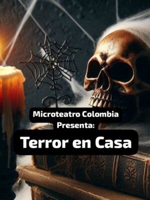 Terror en casa: Experiencia Microteatro Colombia