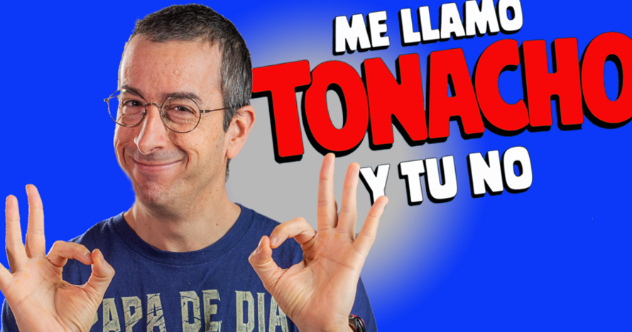 Me llamo Tonacho y tú no