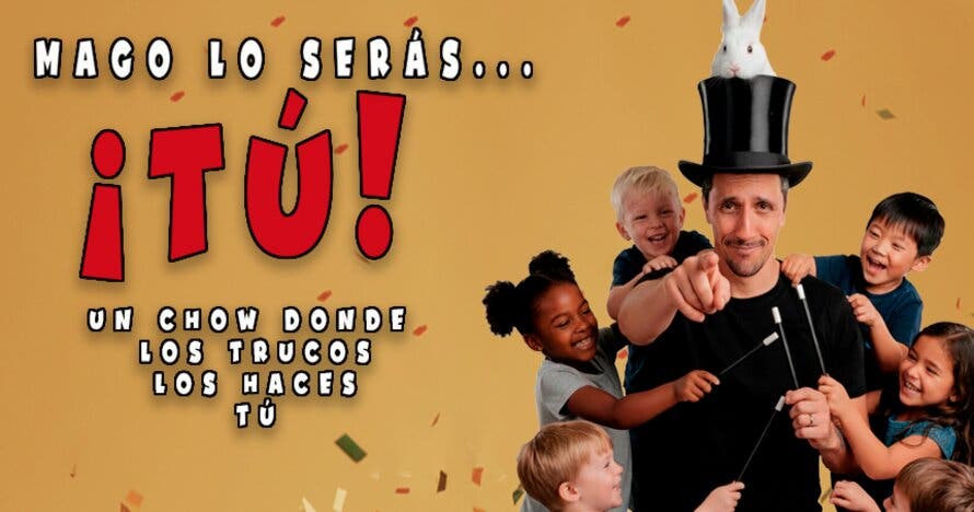 ¡Mago lo serás tú!