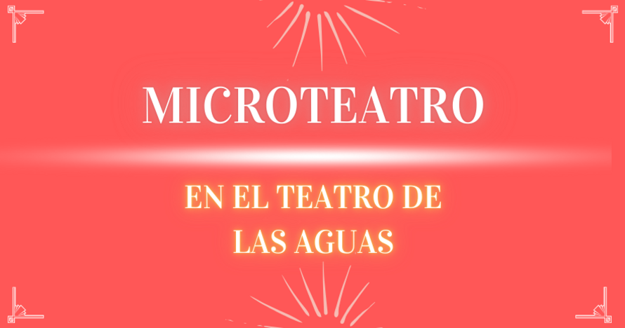 Microteatro en la Cueva del Teatro de las Aguas