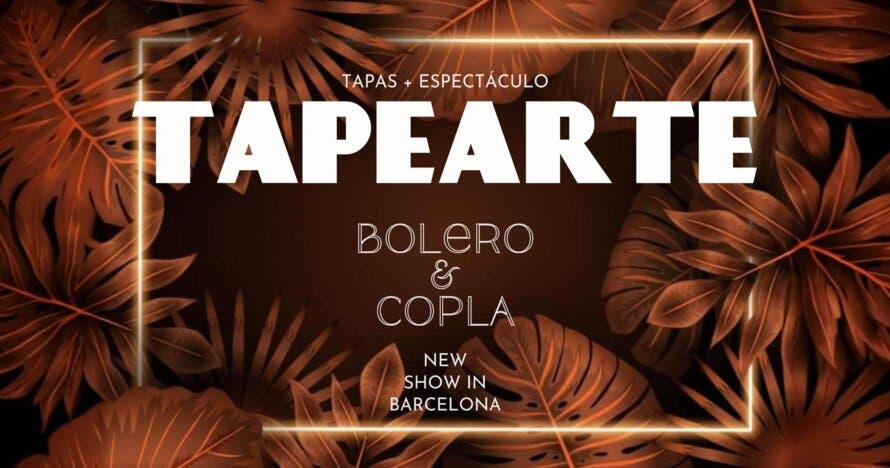 Tapearte Bolero & Copla - Espectáculo + Tapas, música y mucho más