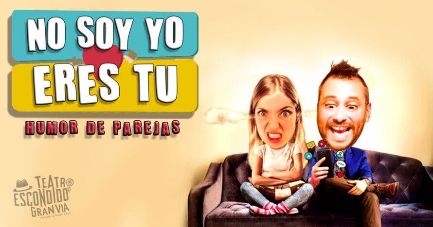No soy yo, eres tú - Monólogos de parejas