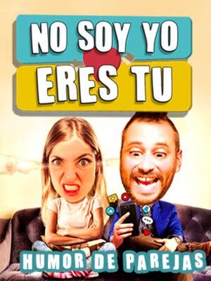 No soy yo, eres tú - Monólogos de parejas
