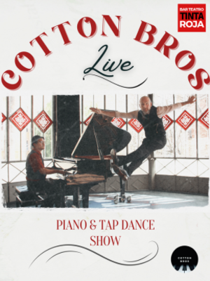 Cotton bros: piano & tap dance show