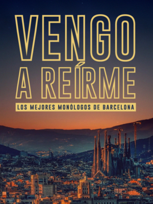Vengo a Reírme – Monólogos en Barcelona