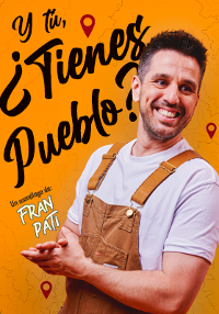 Y tú, ¿tienes pueblo? Fran Pati