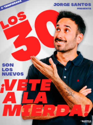 Los 30 son los nuevos... ¡Vete a la mierda! - Jorge Santos en Madrid