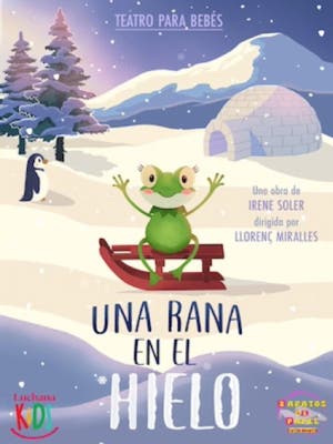 Una rana en el hielo (Teatro para bebés)