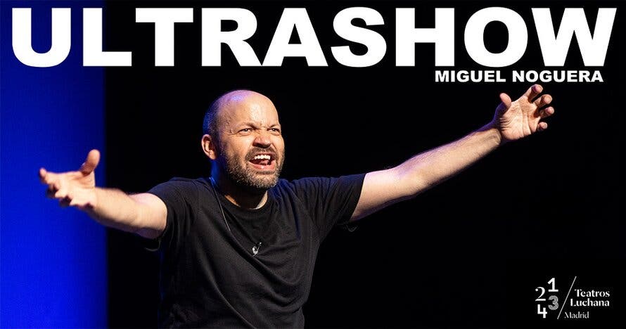 Ultrashow - Miguel Noguera en Madrid