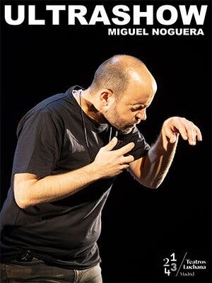 Ultrashow - Miguel Noguera en Madrid