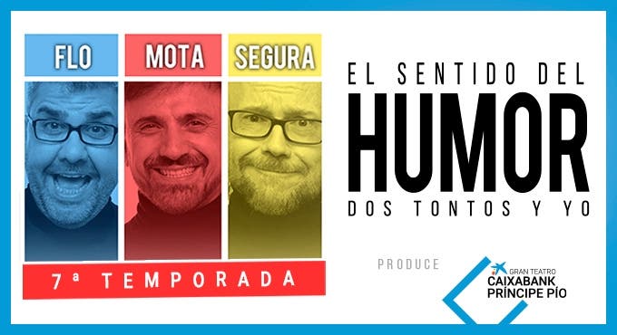 El sentido del humor, con Mota, Segura y Flo