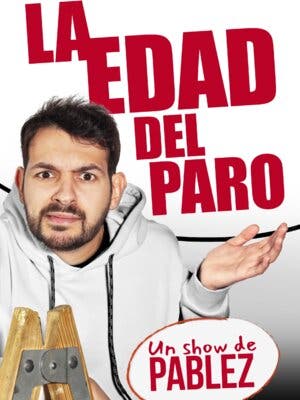 La edad del paro - Un Show de Pablez, en Barcelona