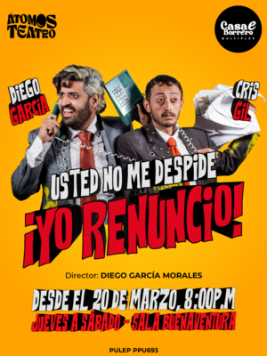 ¡Usted no me despide, yo renuncio!