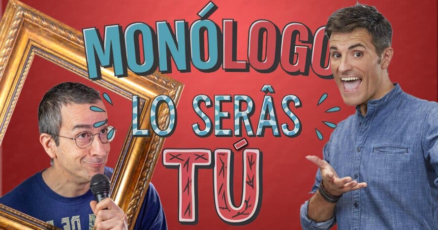 Monólogo lo serás tú