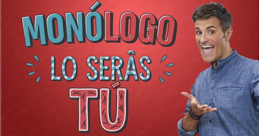 Monólogo lo serás tú