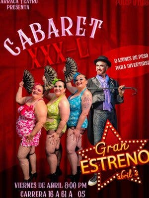 Cabaret XXX-L (Razones de peso para divertirse)