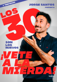 Los 30 son los nuevos... ¡Vete a la mierda!